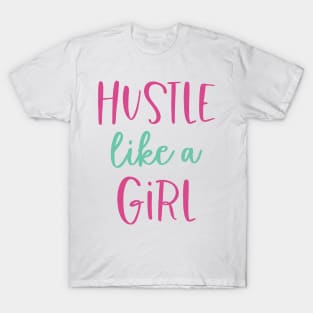 Hustle Like a Girl T-Shirt